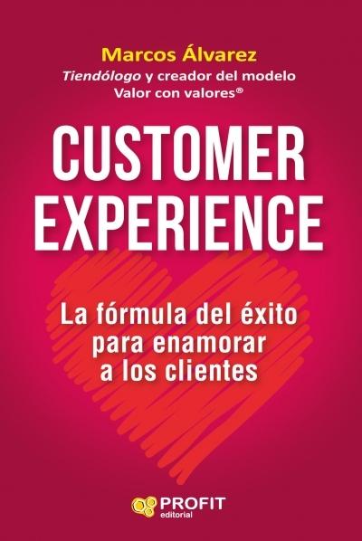 Customer Experience. La fórmula del éxito para enamorar a los clientes. 