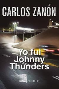 Yo fui Johnny Thunders.