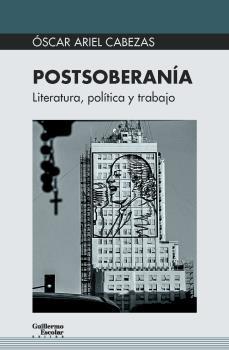 Postsoberanía. Literatura, política y trabajo