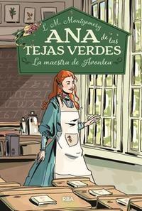 La maestra de Avonlea "(Ana de las tejas verdes - 3)".