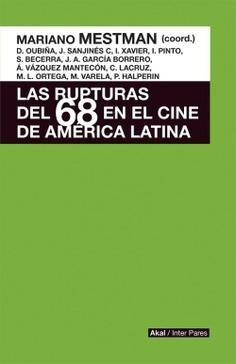 Las rupturas del 68 en el cine de América Latina. 