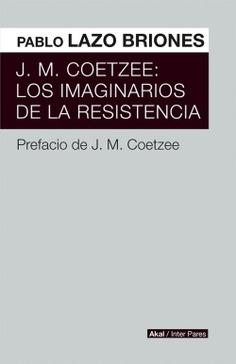 J. M. Coetzee: los imaginarios de la resistencia. 