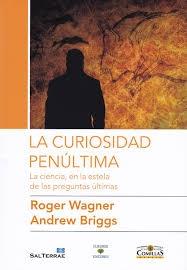 La curiosidad penúltima. La ciencia, en la estela de las preguntas últimas