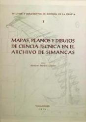 Mapas, planos y dibujos de Ciencia Técnica en el Archivo de Simancas