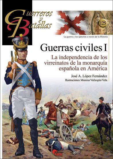 Guerras civiles - I: La independencia de los virreinatos de la monarquía española en América