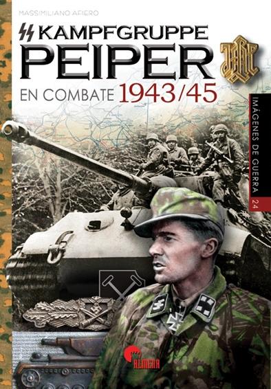 SS Kampfgruppe Peiper en combate 1943/45.