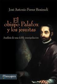 El obispo Palafox y los Jesuitas. Analisis de una doble manipulacion. 