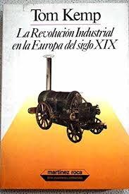 La revolución industrial en la Europa del siglo XIX. 