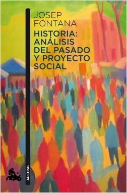 Historia: análisis del pasado y proyecto social