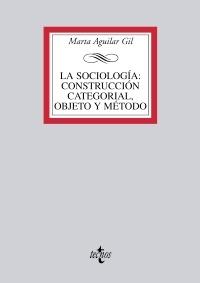 La sociología: construcción categorial, objeto y método