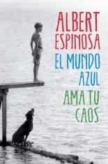 El mundo azul. Ama tu caos.