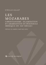 Les Mozarabes. Christianisme, islamisation et arabisation en péninsule Ibérique "(IX-XII siècle)"