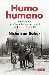 Humo humano "Los orígenes de la Segunda Guerra Mundial y el fin de la civilización". 