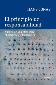 El principio de responsabilidad "Ensayo de una ética para la civilización tecnológica". 