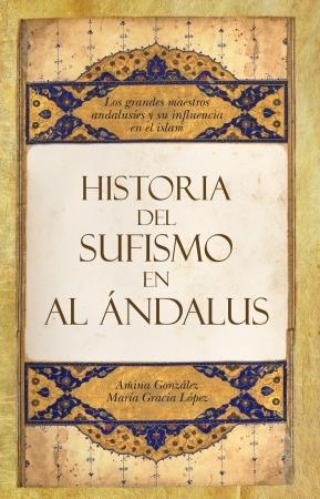 Historia del sufismo en al-Andalus "Maestros sufíes de al-Andalus y el Magreb"