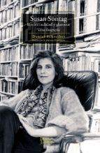 Susan Sontag. Intelectualidad y glamour. Una biografía. 