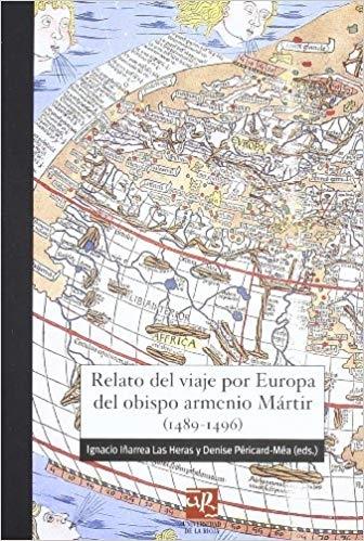 Relato del viaje por Europa del obispo armenio Mártir (1489-1496)