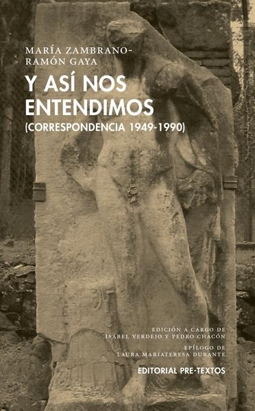 Y así nos entendimos "(Correspondencia 1949-1990)". 