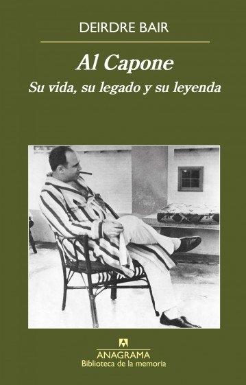 Al Capone "Su vida, su legado y su leyenda". 