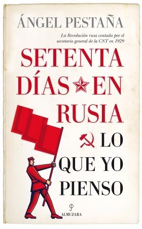 Setenta días en Rusia. Lo que yo pienso. 