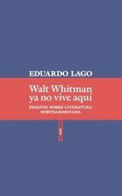 Walt Whitman ya no vive aquí. Ensayos sobre literatura americana