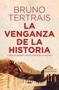 La venganza de la historia "Cómo el pasado está cambiando el mundo"