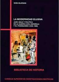 La modernidad elusiva: jazz, baile y política en la Guerra Civil española y el franquismo (1936-1968).
