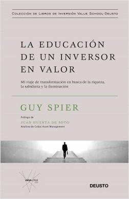 La educación de un inversor en valor . Mi viaje de transformación en busca de la riqueza, la sabiduría y.
