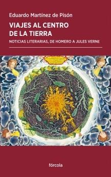 Viajes al centro de la tierra "Noticias literarias, de Homero a Jules Verne"
