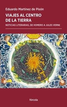 Viajes al centro de la tierra "Noticias literarias, de Homero a Jules Verne". 