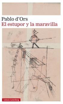 El estupor y la maravilla. 