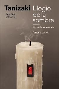 Elogio de la sombra. Sobre la indolencia. Amor y pasión.
