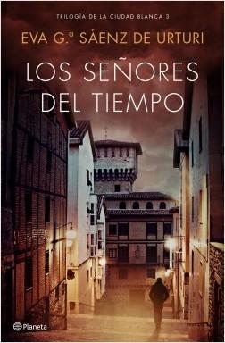 Los señores del tiempo "(Trilogía de la ciudad blanca - 3)". 