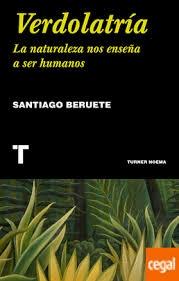 Verdolatría: La naturaleza nos enseña a ser humanos.