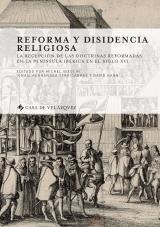 Reforma y disidencia religiosa "La recepción de las doctrinas reformadas en la Península Ibérica en el siglo XVI". 