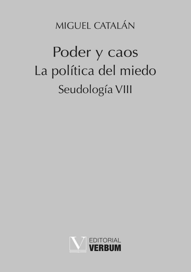 Poder y caos. La política del miedo "Seudología - VIII"