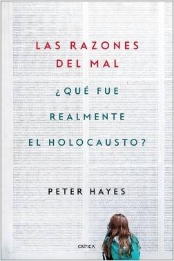 Las razones del mal ¿Qué fue realmente el holocausto?