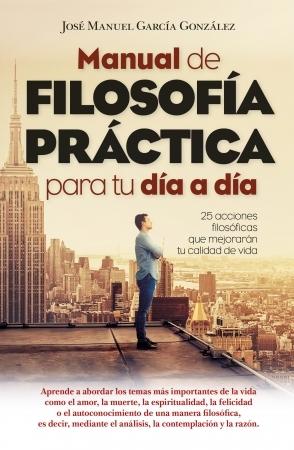 Manual de filosofía práctica para tu día a día. 