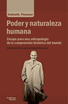 Poder y naturaleza humana "Ensayo para una antropología de la comprensión histórica del mundo"