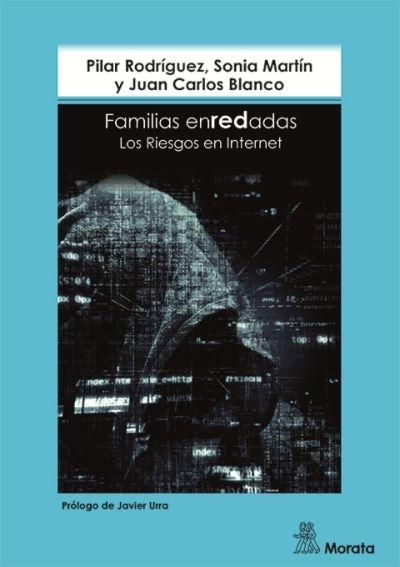 Familias enREDadas. Los Riesgos en Internet. 