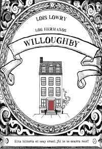 Los hermanos Willoughby "Una novela escrita vilmente por la autora"