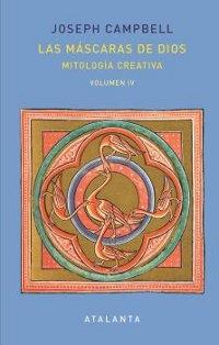 Las máscaras de Dios, IV: Mitología creativa.