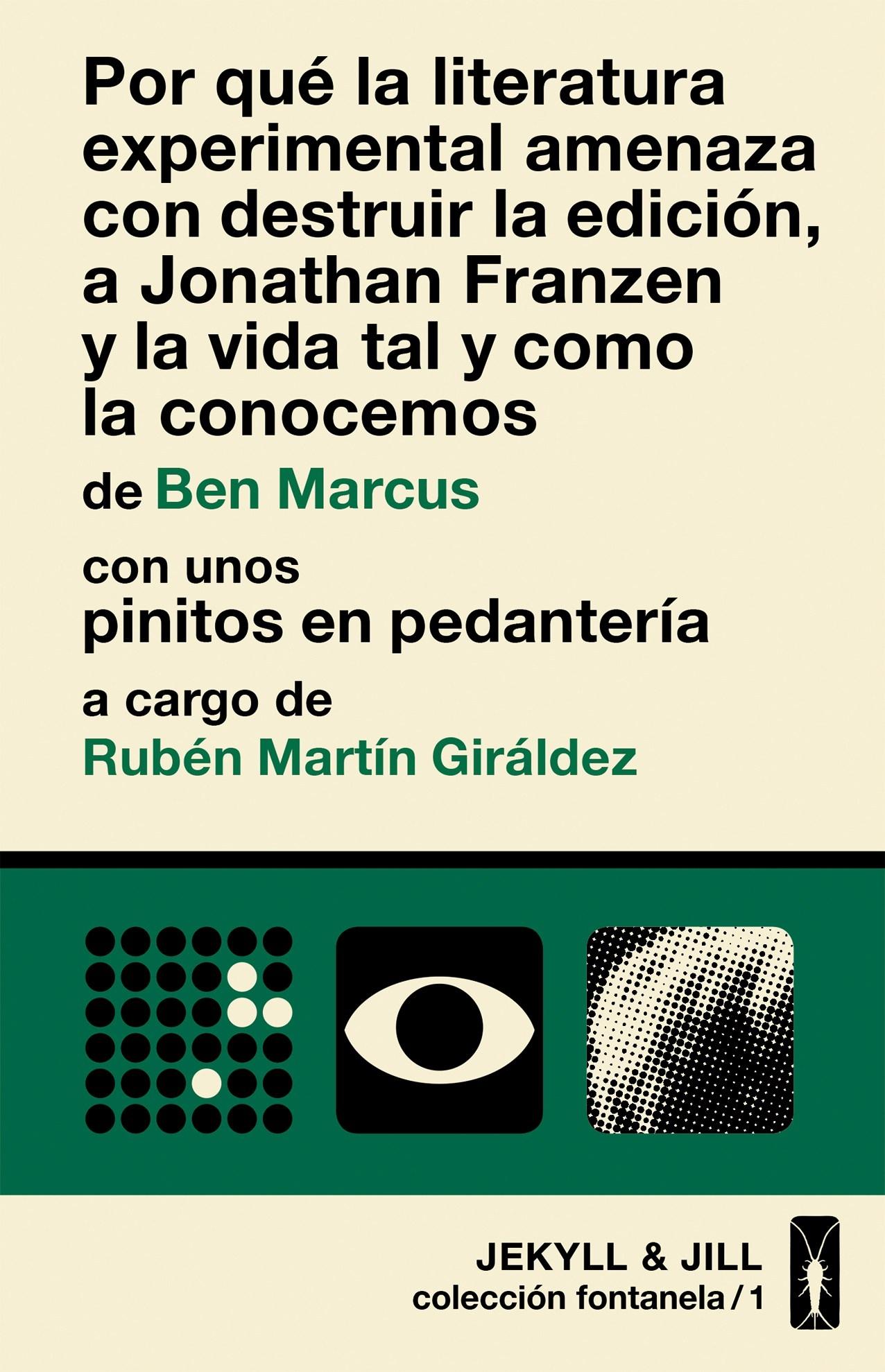 Por qué la literatura experimental amenaza con destruir la edición, a Jonathan Franzen y la vida... "tal y como la conocemos". 