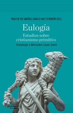 Eulogía. Estudios sobre cristianismo primitivo "Homenaje a Mercedes López Salvá"