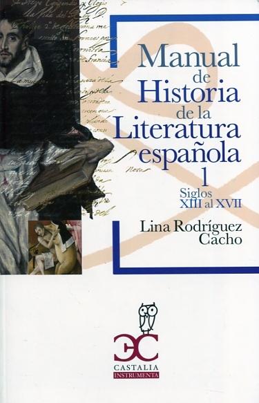 Manual de historia de la literatura española - 1: Siglos XIII al XVII. 