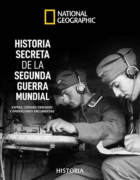 Historia secreta de la Segunda Guerra Mundial "Espías, códigos cifrados y operaciones encubiertas".