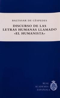 Discurso de las letras humanas llamado «El Humanista».