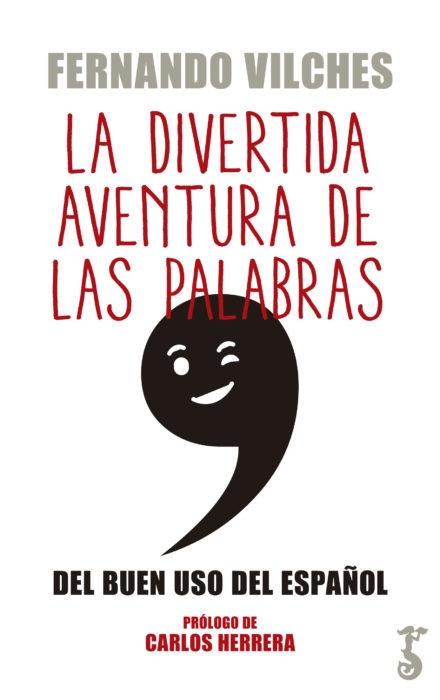 La divertida aventura de las palabras "Del buen uso del español". 