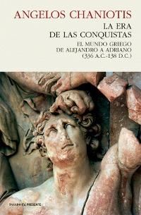 La era de las conquistas "El mundo griego de Alejandro a Adriano (336 A.C.-138 D.C.)". 