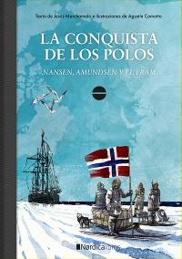 La conquista de los Polos. Nansen, Amundsen y el 'Fram'. 